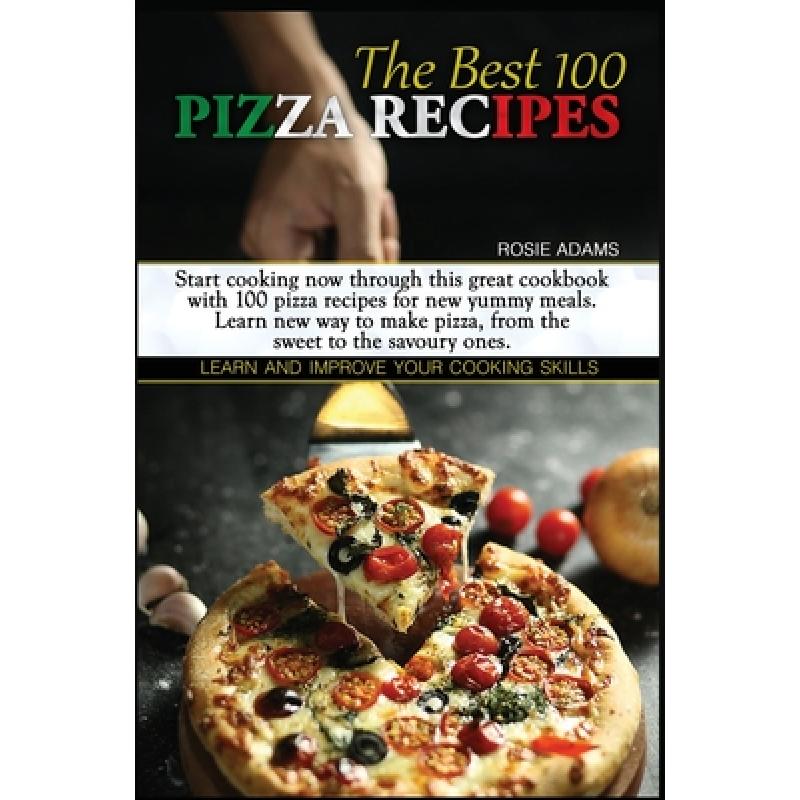 预订 best 100 pizza recipes (second editi. [9781802942798]