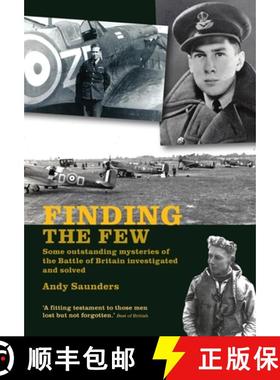 【3-4周达】Finding the Few: Some Outstanding Mysteries of the Battle of Britain Investigated and Solved [9781911714026]
