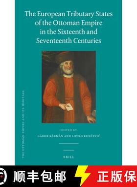 预订 The European Tributary States of the Ottoman Empire in the Sixteenth and Seventeenth Centuries [9789004246065]
