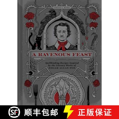 【3-4周达】精装 A Ravenous Feast: Spellbinding Recipes Inspired by the Literary Works of Edgar Alan Poe [9798886742312]