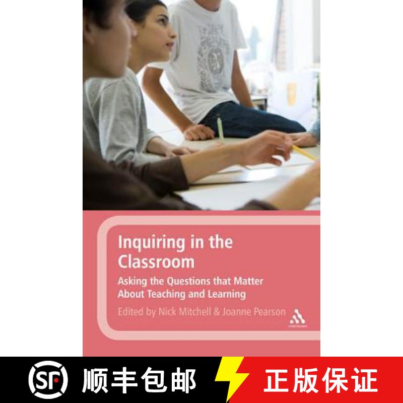 【3-4周达】Inquiring in the Classroom: Asking the Questions That Matter about Teaching and Learning [9781441182371]