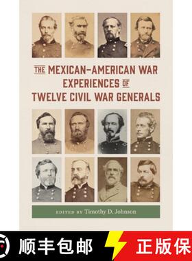 【3-4周达】The Mexican–American War Experiences of Twelve Civil War Generals [9780807182383]