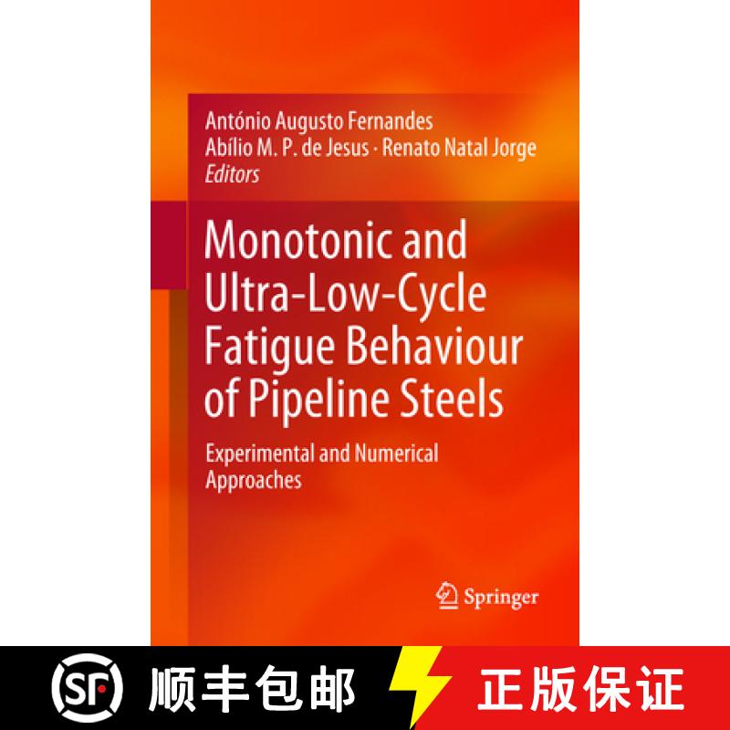 【3-4周达】Monotonic and Ultra-Low-Cycle Fatigue Behaviour of Pipeline Steels: Experimental and Numer... [9783319780955]