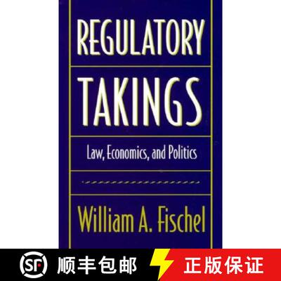 【3-4周达】Regulatory Takings: Law, Economics, and Politics [9780674753884]