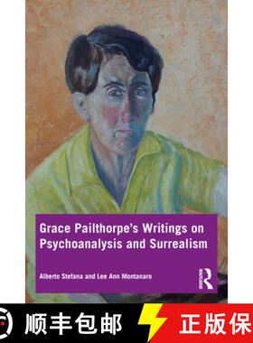 预订 Grace PailthorpeÃ¢â¬â¢s Writings on Psychoanalysis and Surrealism [9781032366470]