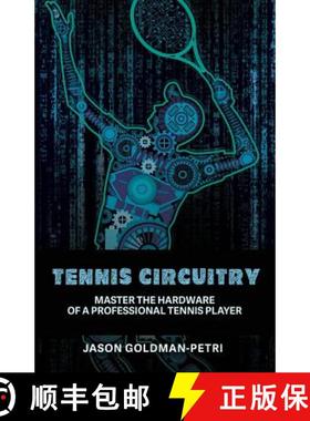【3-4周达】Tennis Circuitry: Master the Hardware of a Professional Tennis Player [9781733677325]