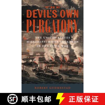 【3-4周达】The Devil`s Own Purgatory – The United States Mississippi River Squadron in the Civil War [9780807184912]