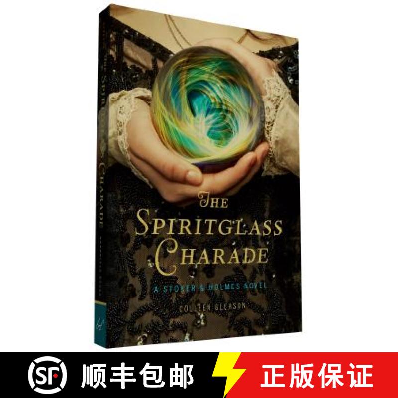 【3-4周达】The Spiritglass Charade: A Stoker & Holmes Novel [9781452128856]