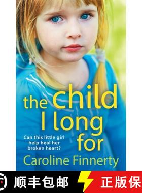 【3-4周达】Child I Long For: The BRAND NEW heartbreaking read from Irish author Caroline Finnerty for... [9781805497608]