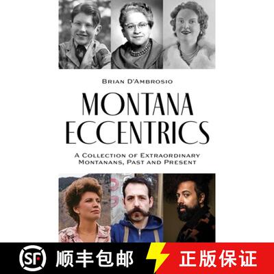 【3-4周达】Montana Eccentrics : A Collection of Extraordinary Montanans, Past & Present [9781606391389]