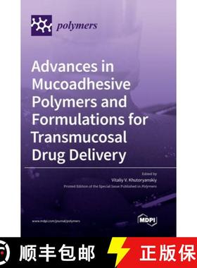 【3-4周达】Advances in Mucoadhesive Polymers and Formulations for Transmucosal Drug Delivery [9783039287529]