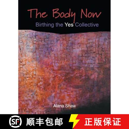 【3-4周达】The Body Now: Birthing the Yes Collective [9781504373678]
