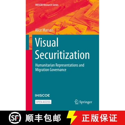 【3-4周达】精装 Visual Securitization : Humanitarian Representations and Migration Governance [9783030711429]