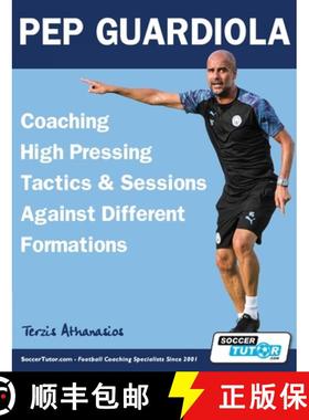 【3-4周达】Pep Guardiola - Coaching High Pressing Tactics & Sessions Against Different Formations [9781910491621]