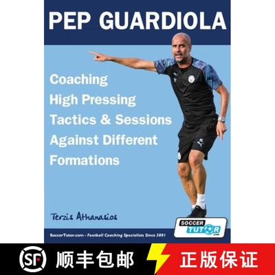 【3-4周达】Pep Guardiola - Coaching High Pressing Tactics & Sessions Against Different Formations [9781910491621]