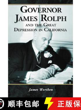 【3-4周达】Governor James Rolph and the Great Depression in California [9780786425747]