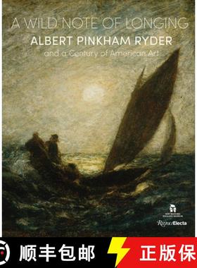 【3-4周达】A Wild Note of Longing: Albert Pinkham Ryder and a Century of American Art [9780847869046]