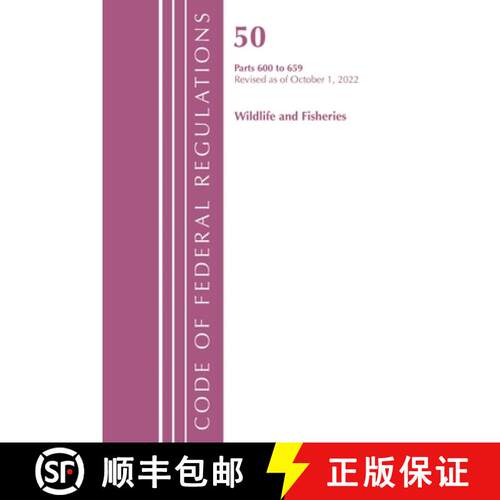【3-4周达】Code of Federal Regulations, Title 50 Wildlife and Fisheries 600-659, Revised as of Octobe... [9781636713618]
