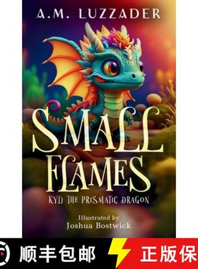 预订 Small Flames: Kyli the Prismatic Dragon [9781949078985]