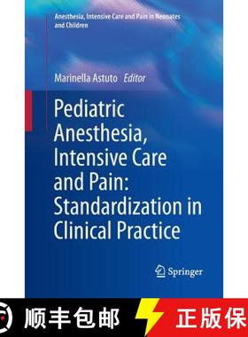 【3-4周达】Pediatric Anesthesia, Intensive Care and Pain: Standardization in Clinical Practice [9788847026841]