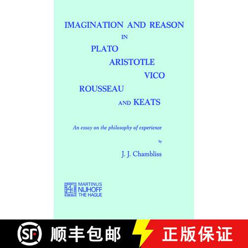 【3-4周达】Imagination and Reason in Plato, Aristotle, Vico, Rousseau and Keats : An Essay on the Phi... [9789024715985]