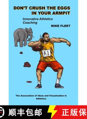 【3-4周达】Don't Crush the Eggs in Your Armpit: A serious but different guide for athletes and coaches [9781910734568]