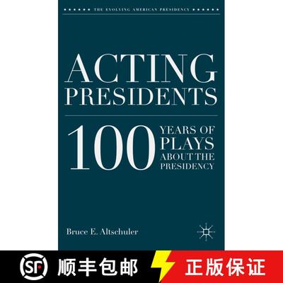 【3-4周达】Acting Presidents: 100 Years of Plays about the Presidency [9780230110175]