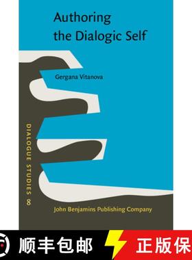 【3-4周达】Authoring the Dialogic Self: Gender, Agency and Language Practices (Dialogue Studies) [9789027210258]