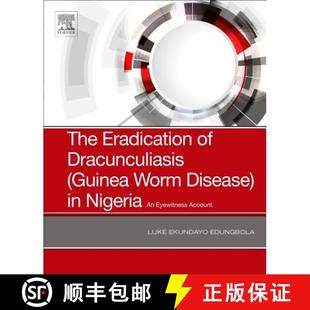 Disease Eyewitness 4周达 The Worm 9780128167649 Account Dracunculiasis Eradication Nigeria Guinea