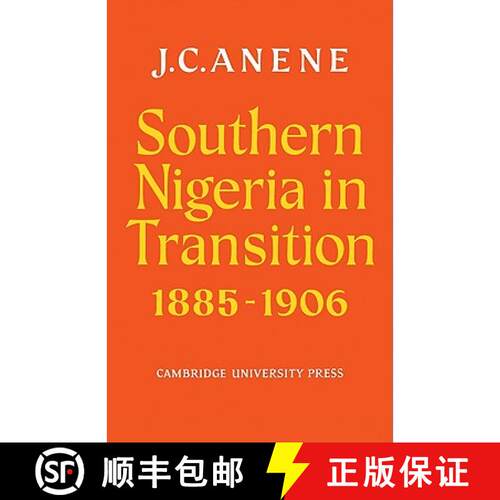 【3-4周达】Southern Nigeria in Transition 1885 1906: Theory and Practice in a Colonial Protectorate [9780521104586]