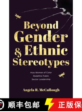 【3-4周达】Beyond Gender and Ethnic Stereotypes: How Women of Color Redefine Public Sector Leadership [9798889268710]