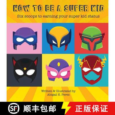 【3-4周达】How to Be a Super Kid: Six scoops to earning your super kid status [9781732918009]