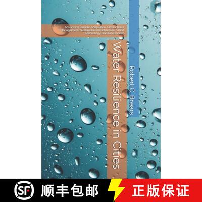 【3-4周达】Water Resilience in Cities: Advancing Climate Adaptation, Urban Water Management, Sustaina... [9781991406057]