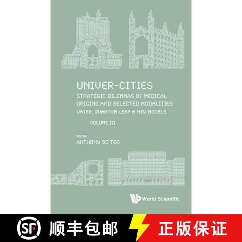 【3-4周达】Univer-Cities: Strategic Dilemmas of Medical Origins and Selected Modalities: Water, Quant... [9789813238725]