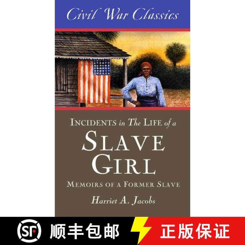 【3-4周达】Incidents in the Life of a Slave Girl (Civil War Classics): A Memoir of a Former Slave [9781626818361]