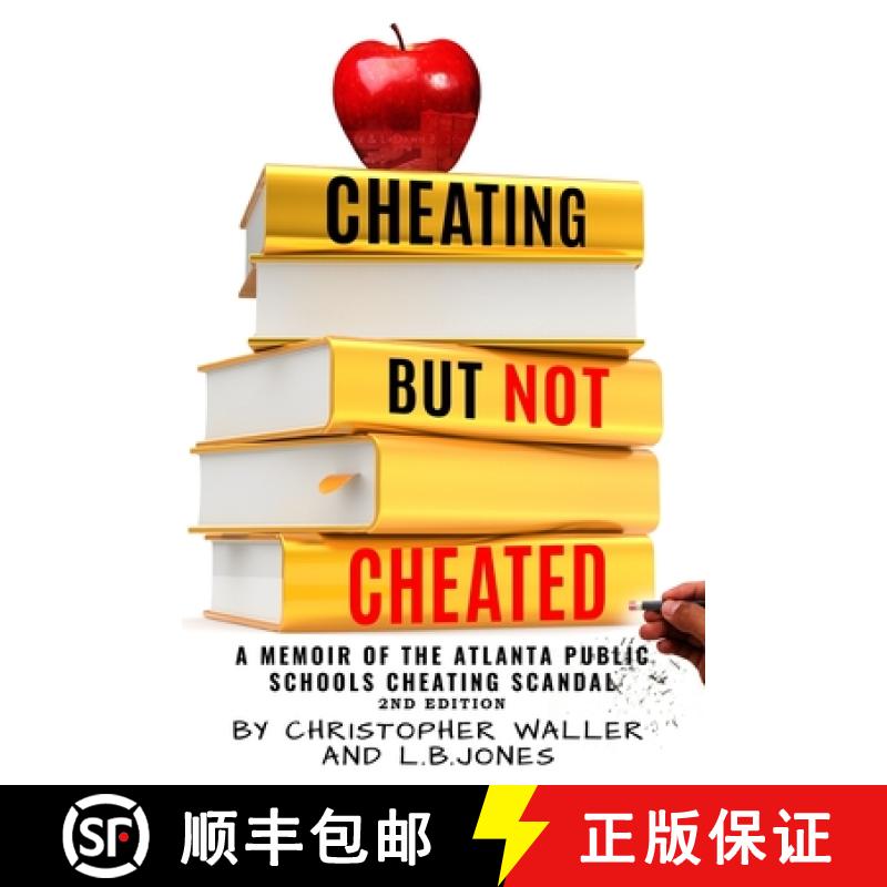【3-4周达】Cheating but Not Cheated: A Memoir of the Atlanta Public Schools Cheating Scandal [9780996273367]