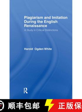 【3-4周达】Plagiarism and Imitation During the English Renaissance: A Study in Critical Distinctions [9780714620961]