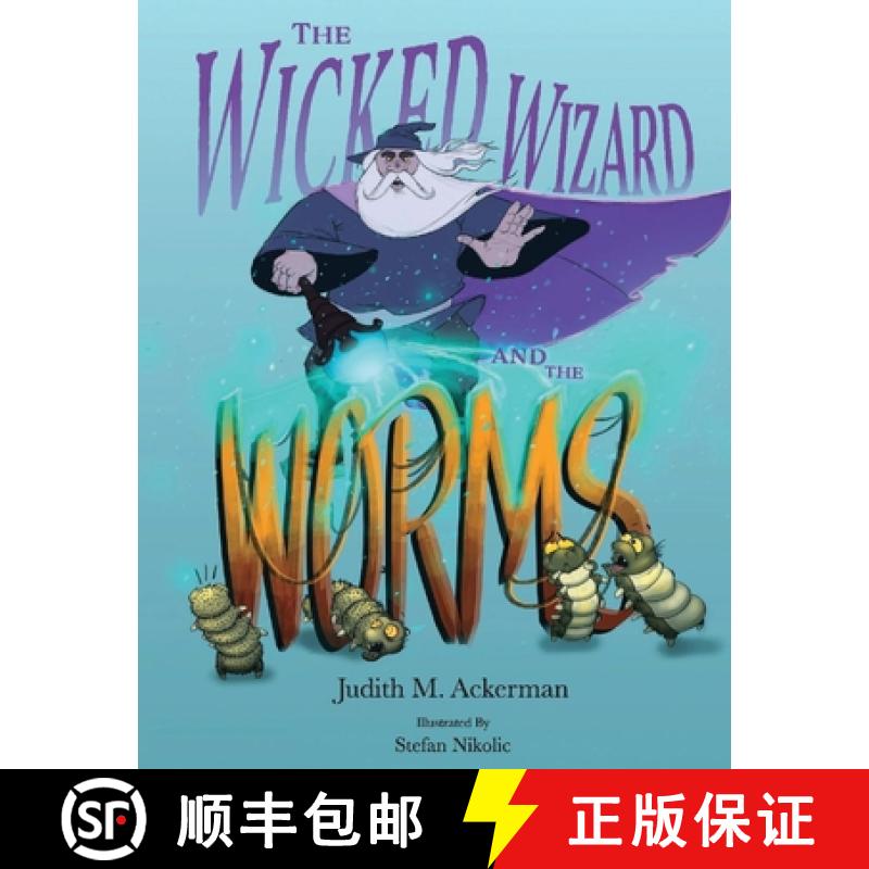 预订 The Wicked Wizard and the Worms: A Magical Tale of Kindness, Transformation, and Second Chances [9798986804866]