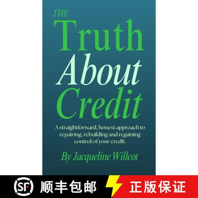 【3-4周达】The Truth About Credit: A straightforward, honest approach to repairing, rebuilding, and r... [9798998888205]