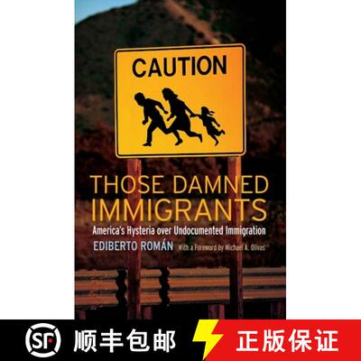 【3-4周达】Those Damned Immigrants – America`s Hysteria Over Undocumented Immigration [9780814776575]