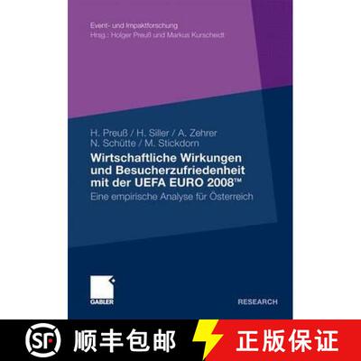 【3-4周达】Wirtschaftliche Wirkungen und Besucherzufriedenheit der UEFA EURO 2008TM: Eine empirische ... [9783834920126]