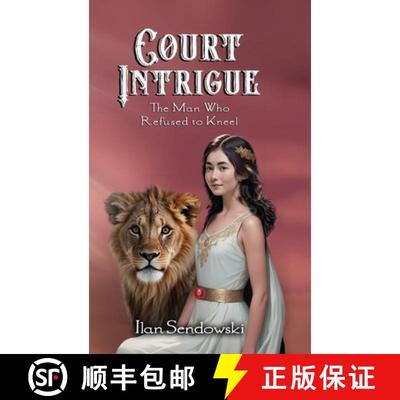 【3-4周达】Court Intrigue: The Man Who Refused to Kneel [9798894194776]