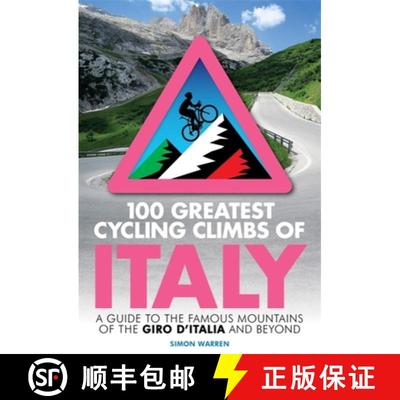 【3-4周达】100 Greatest Cycling Climbs of Italy: A Guide to the Famous Mountains of the Giro d'Italia... [9781472143051]