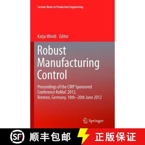 【3-4周达】Robust Manufacturing Control : Proceedings of the CIRP Sponsored Conference RoMaC 2012, Br... [9783642445781]