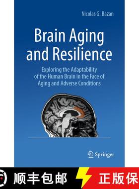 预订 Brain Aging and Resilience: Exploring the Adaptability of the Human Brain in the Face of Aging a... [9783031944307]