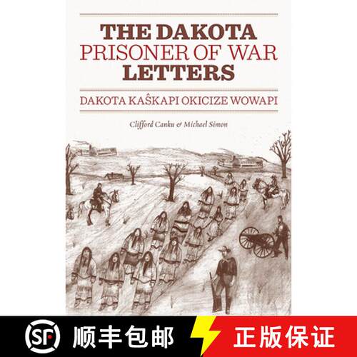 【3-4周达】Dakota Prisoner of War Letters: Dakota Kaskapi Okicize Wowapi [9780873518734]