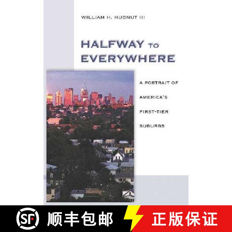预订 Halfway to Everywhere: A Portrait of America's First-Tier Suburbs [9780874209150]