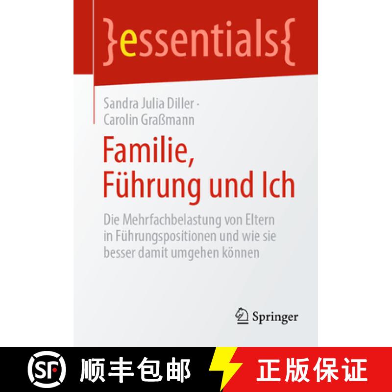 【3-4周达】Familie, Führung und Ich : Die Mehrfachbelastung von Eltern in Führungspositionen und wi... [9783662653937]