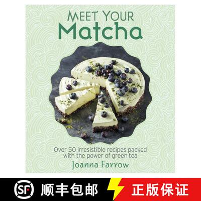 【3-4周达】精装 Meet Your Matcha – Over 50 irresistible recipes packed with the power of green tea [9781848993402]