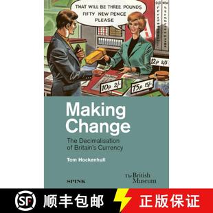 【3-4周达】Making Change: The Decimalisation of Britain's Currency [9781912667574]